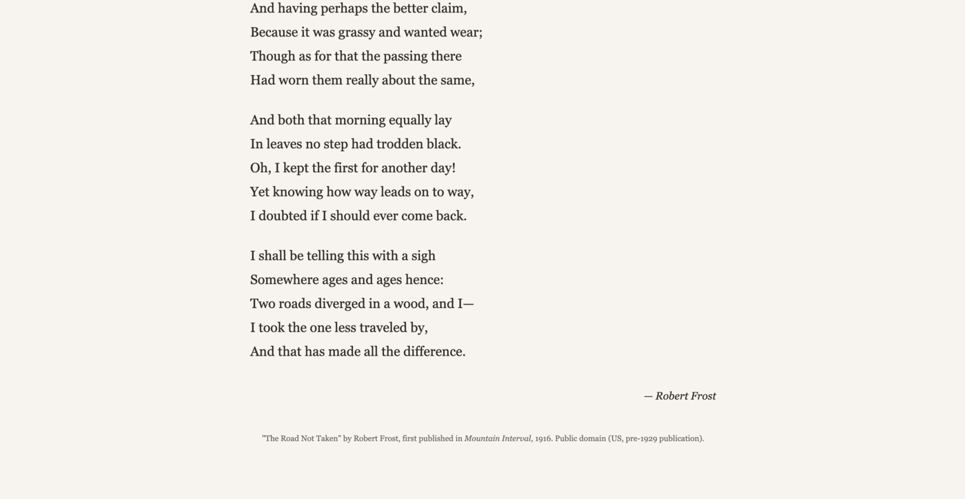 A finished web page on a warm off-white background. The closing stanzas of 'The Road Not Taken' in a dark serif, ending 'And that has made all the difference.' Underneath, right-aligned in italics, the signature 'Robert Frost', and below that a small grey line citing Mountain Interval, 1916, public domain.